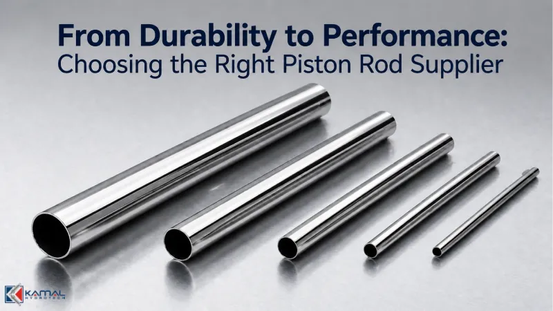 From Durability to Performance: Choosing the Right Piston Rod Supplier
